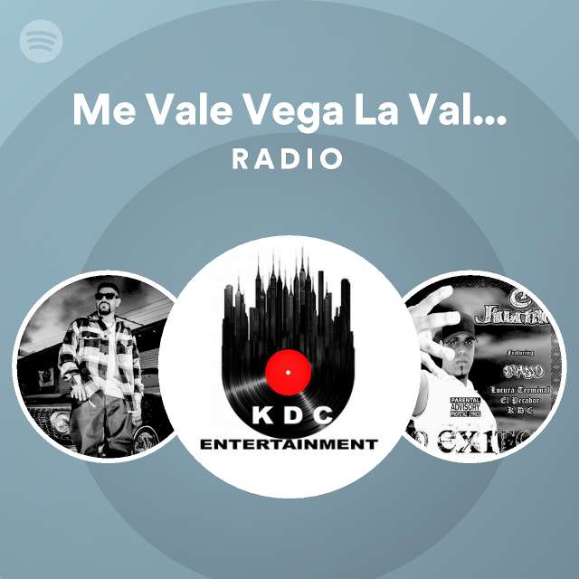 Me Vale Vega La Valacera Radio Playlist By Spotify Spotify