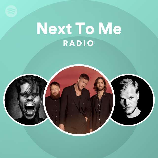 Next To Me Radio - playlist by Spotify | Spotify