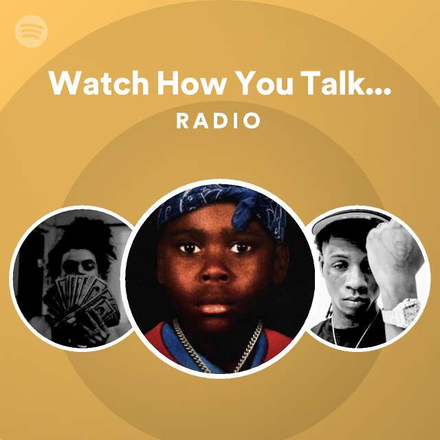 Watch How You Talk 2 Me Radio - playlist by Spotify | Spotify