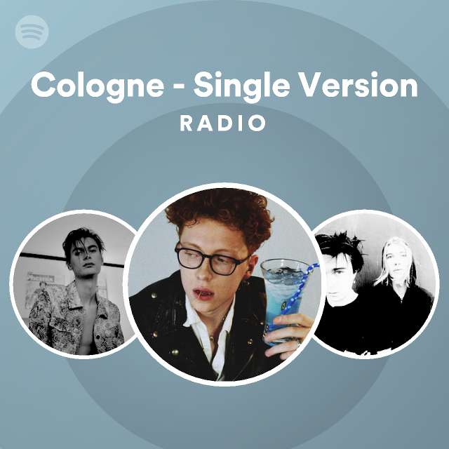 Cologne single version radio playlist by spotify spotify