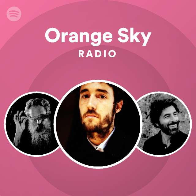 Orange Sky Radio playlist by Spotify Spotify