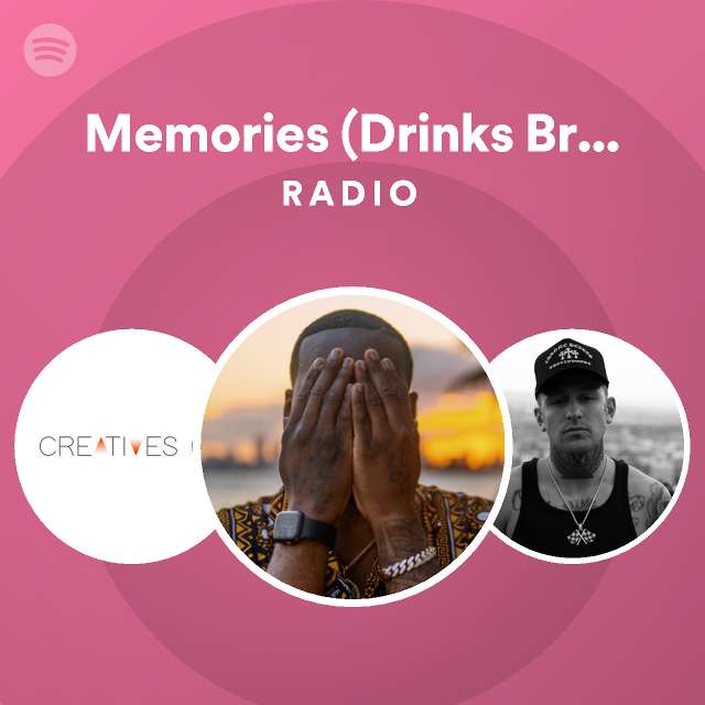 Memories (Drinks Bring Back) Radio - playlist by Spotify | Spotify