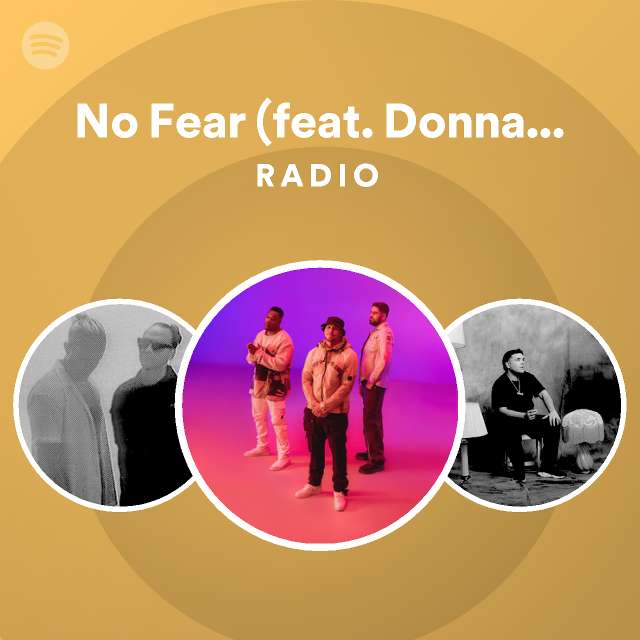 No Fear (feat. Donna Missal) Radio - playlist by Spotify | Spotify