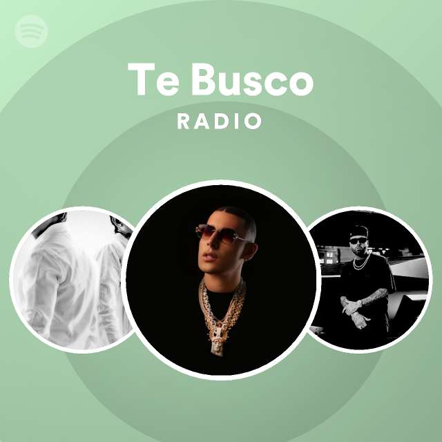 Te Busco Radio Playlist By Spotify Spotify