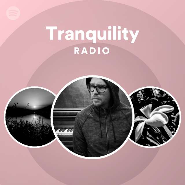 Tranquility Radio Playlist By Spotify Spotify