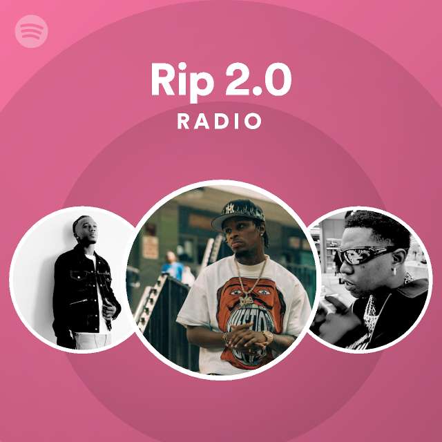Rip 2.0 Radio - playlist by Spotify | Spotify