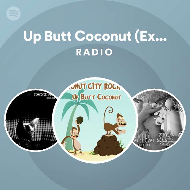 Up Butt Coconut Extended Dance Remix Radio Playlist By Spotify Spotify