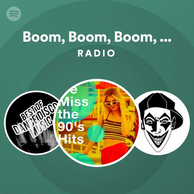 Boom boom boom boom radio playlist by spotify spotify