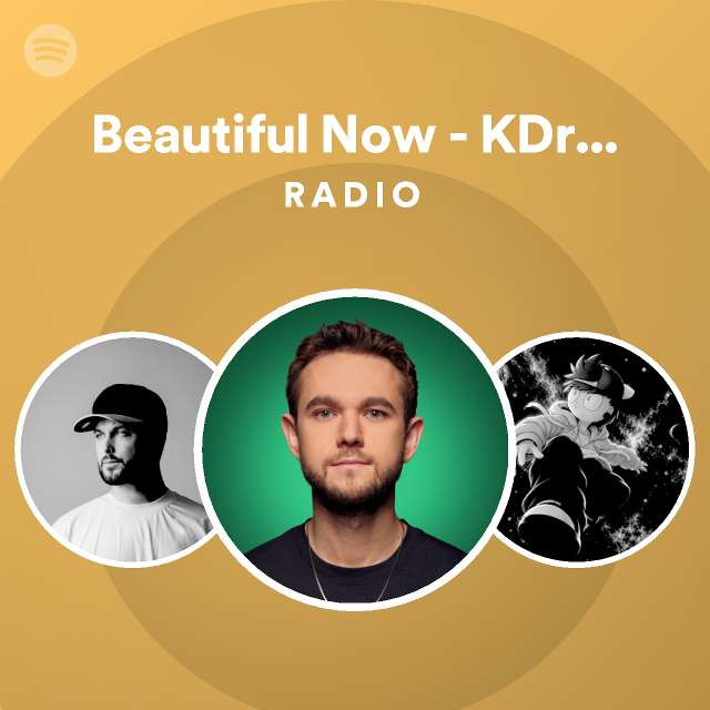 Beautiful Now - KDrew Remix Radio | Spotify Playlist