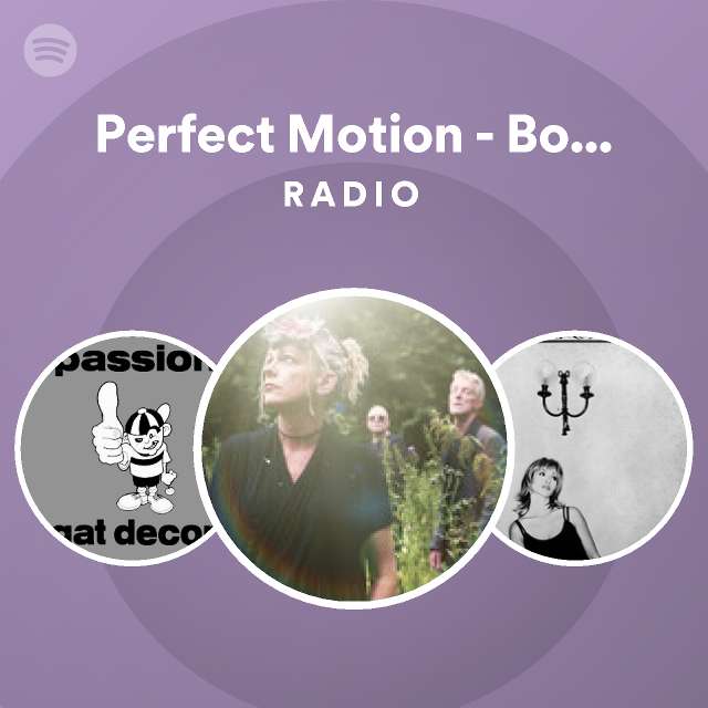 Perfect Motion Boys Own Mix Radio playlist by Spotify Spotify