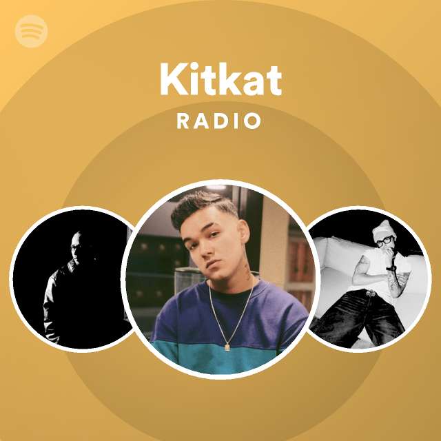 Kitkat Radio - playlist by Spotify | Spotify