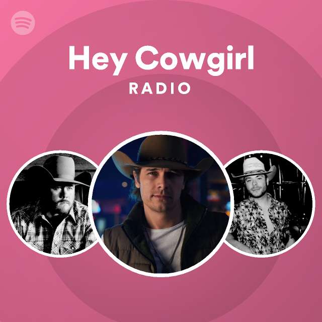 Hey Cowgirl Radio Playlist By Spotify Spotify