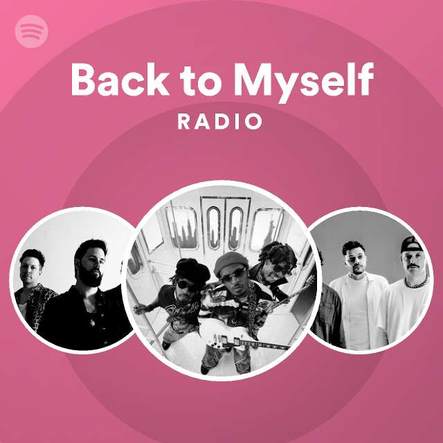Back to Myself Radio | Spotify Playlist
