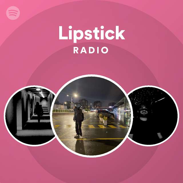 Lipstick Radio playlist by Spotify Spotify