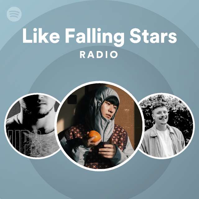 Like Falling Stars Radio - playlist by Spotify | Spotify