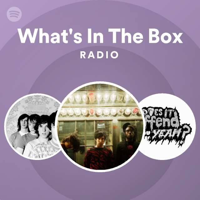What S In The Box Radio Playlist By Spotify Spotify