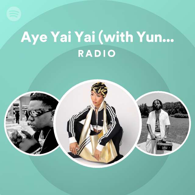 Aye Yai Yai (with Yung Bleu) Radio | Spotify Playlist