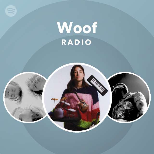 Woof radio spotify playlist