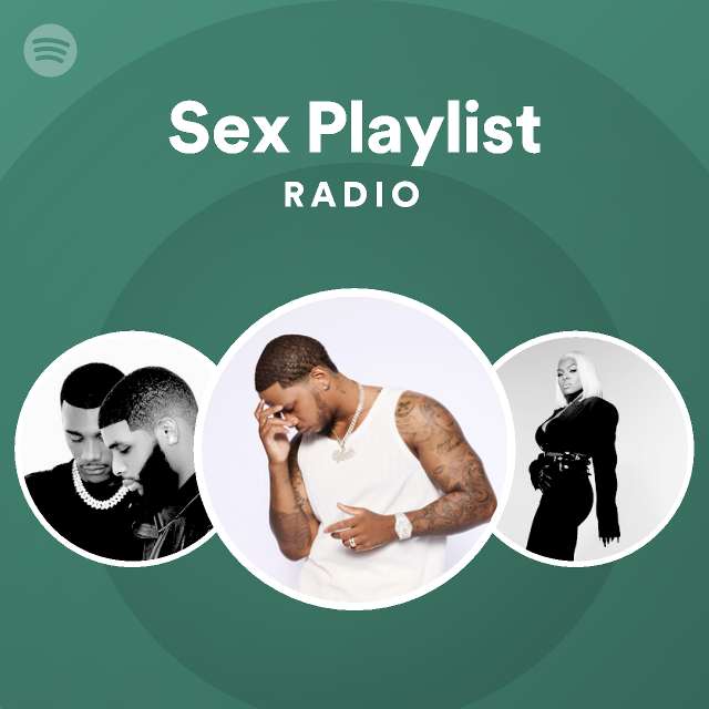 Sex Playlist Radio Playlist By Spotify Spotify