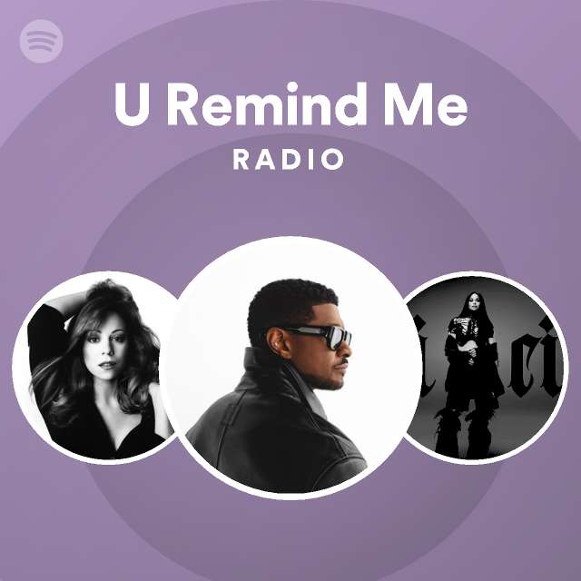 U Remind Me Radio - playlist by Spotify | Spotify