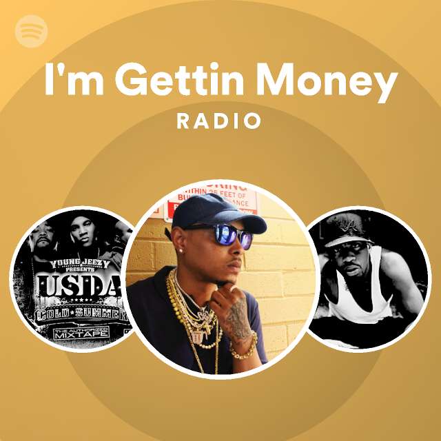 Im Gettin Money Radio Playlist By Spotify Spotify