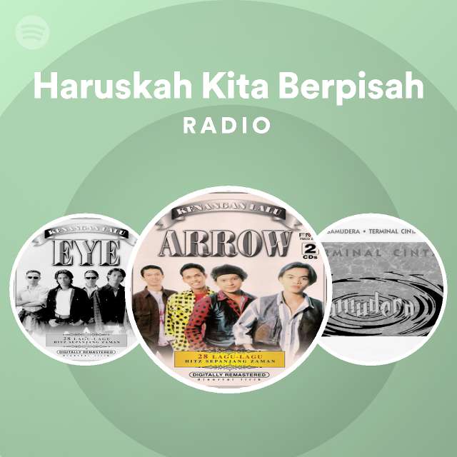 Haruskah Kita Berpisah Radio - playlist by Spotify | Spotify