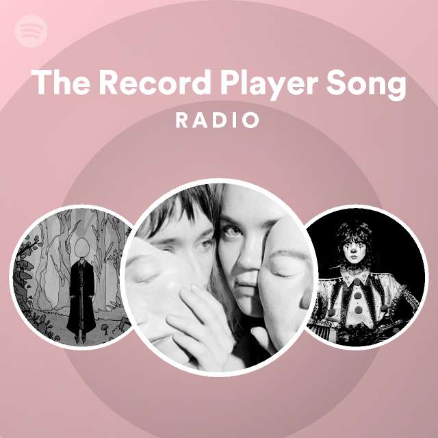 The Record Player Song Radio playlist by Spotify Spotify