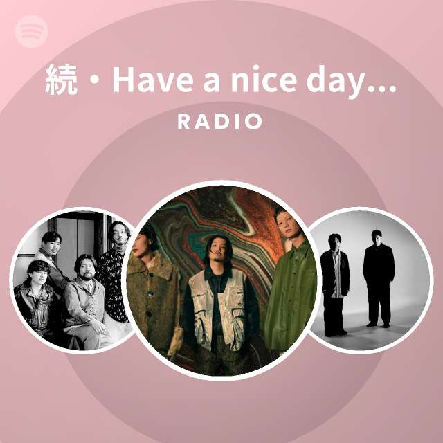 続・have A Nice Days Club Radio Spotify Playlist