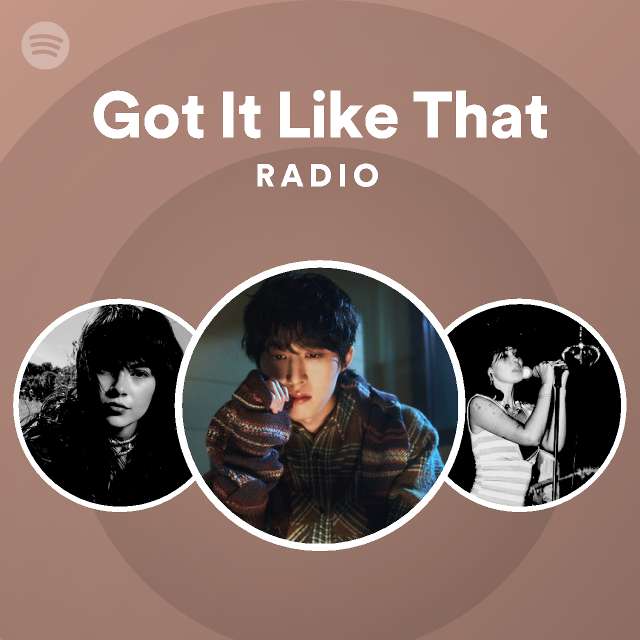 Got It Like That Radio - playlist by Spotify | Spotify