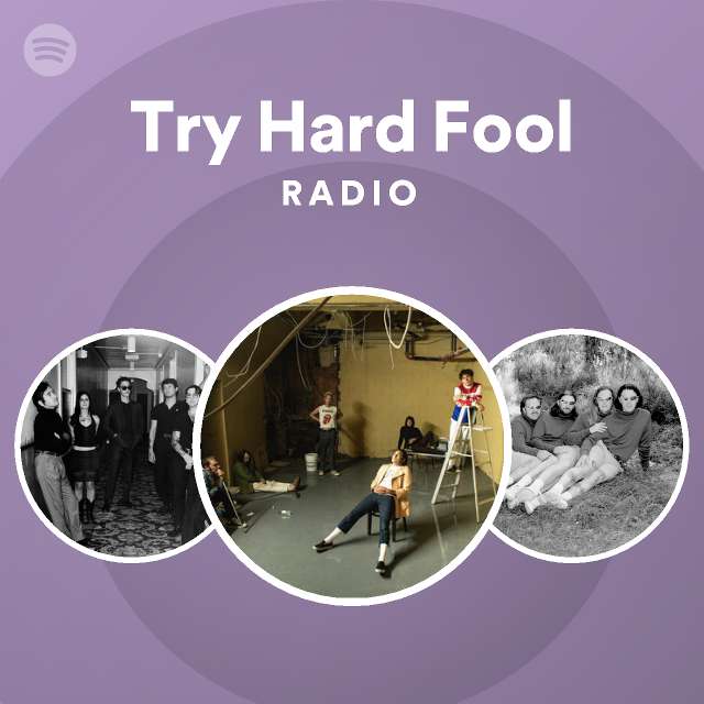 Try Hard Fool Radio - playlist by Spotify | Spotify