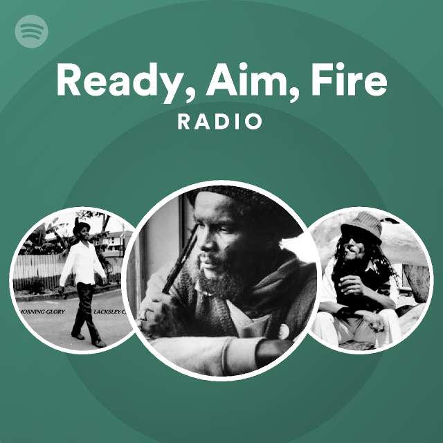 Ready, Aim, Fire Radio playlist by Spotify Spotify