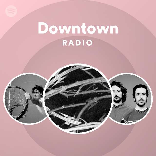 downtown-radio-playlist-by-spotify-spotify