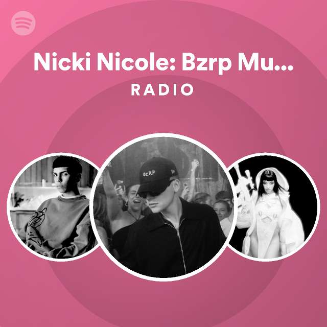 Nicki Nicole: Bzrp Music Sessions, Vol. 13 Radio - Playlist By Spotify ...