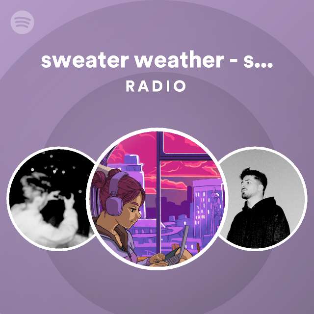 sweater weather - slowed + reverb Radio - playlist by Spotify | Spotify