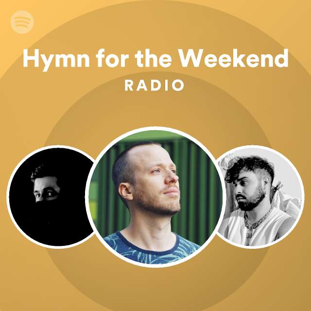 Hymn for the Weekend Radio - playlist by Spotify | Spotify