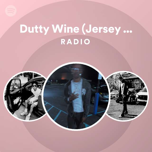 Dutty Wine (Jersey Club) Radio playlist by Spotify Spotify