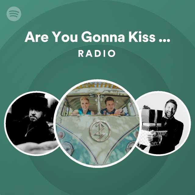 are-you-gonna-kiss-me-or-not-radio-playlist-by-spotify-spotify