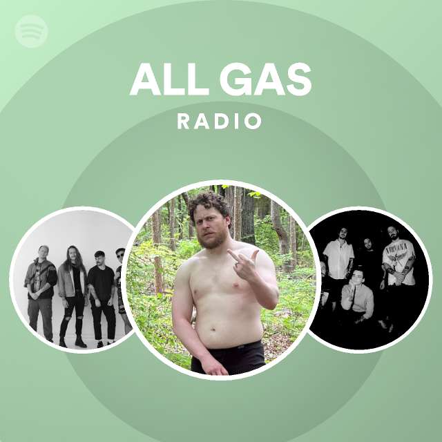 ALL GAS Radio playlist by Spotify Spotify