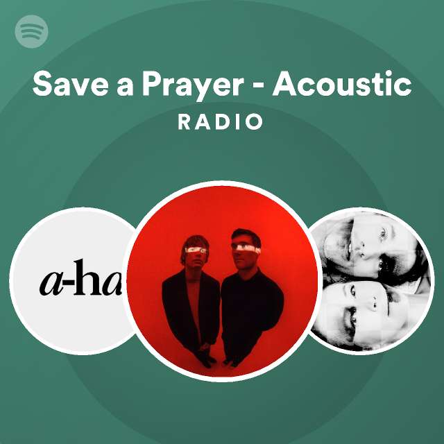 Save a Prayer - Acoustic Radio - playlist by Spotify | Spotify