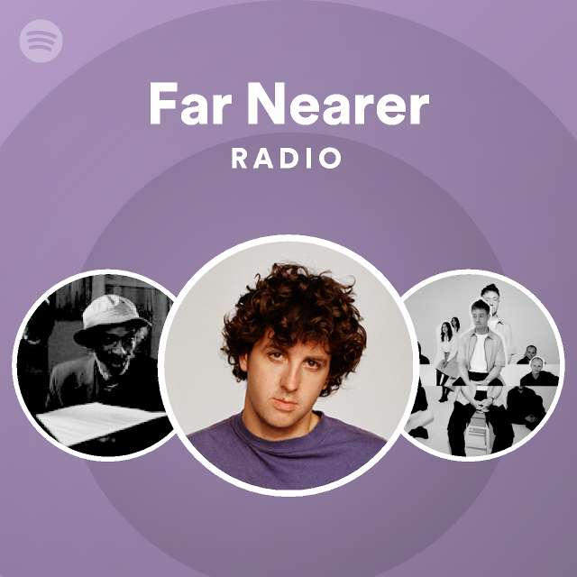 Far Nearer Radio - playlist by Spotify | Spotify