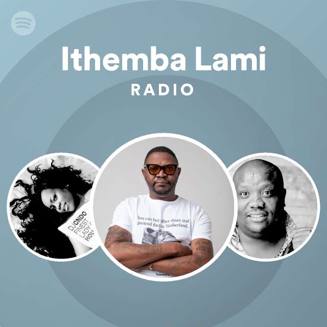 Ithemba Lami Radio - playlist by Spotify | Spotify