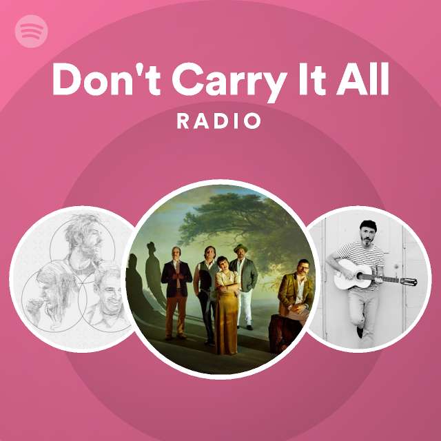 don-t-carry-it-all-radio-playlist-by-spotify-spotify