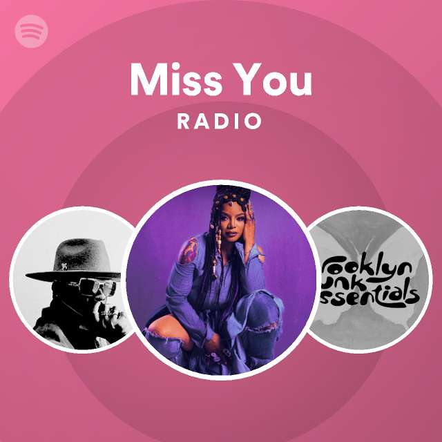 Miss You Radio - playlist by Spotify | Spotify