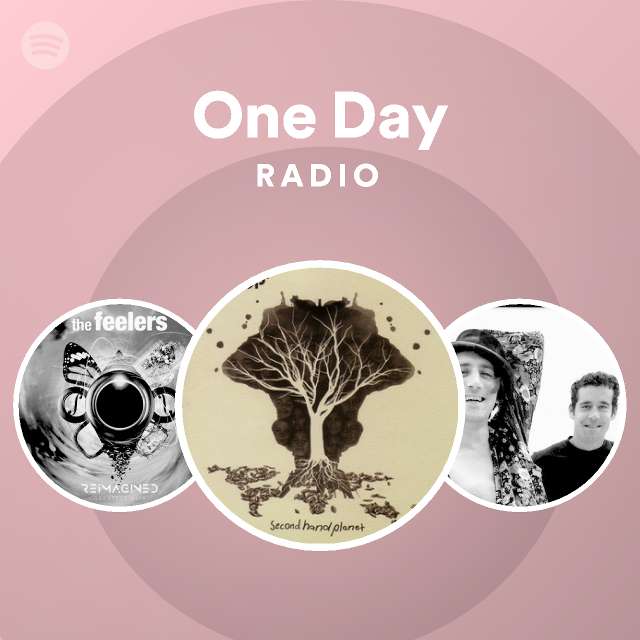 One Day Radio Playlist By Spotify Spotify