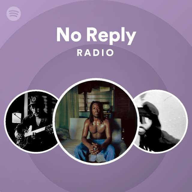 No Reply Radio - playlist by Spotify | Spotify