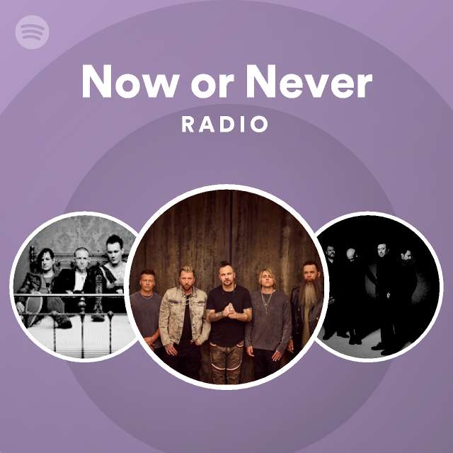 Now or Never Radio - playlist by Spotify | Spotify