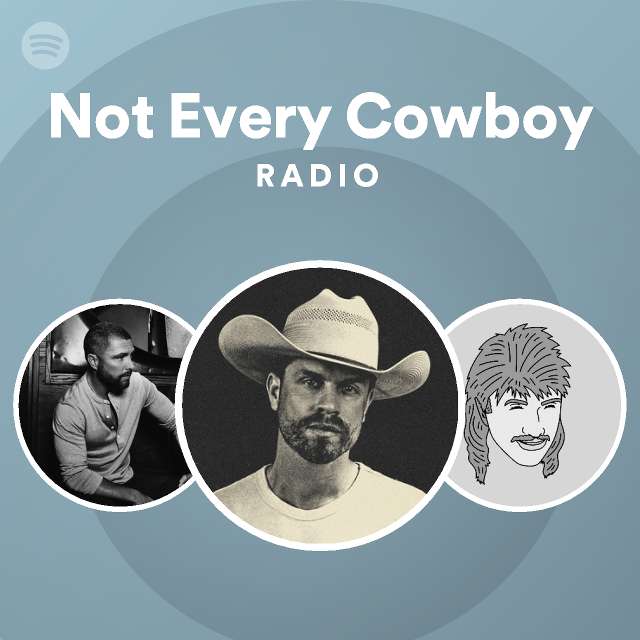 Not Every Cowboy Radio - playlist by Spotify | Spotify