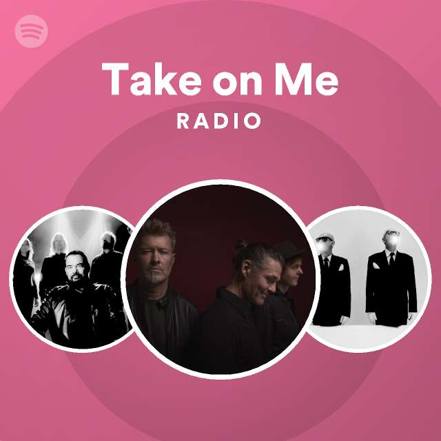 Take On Me Radio Playlist By Spotify Spotify 6533