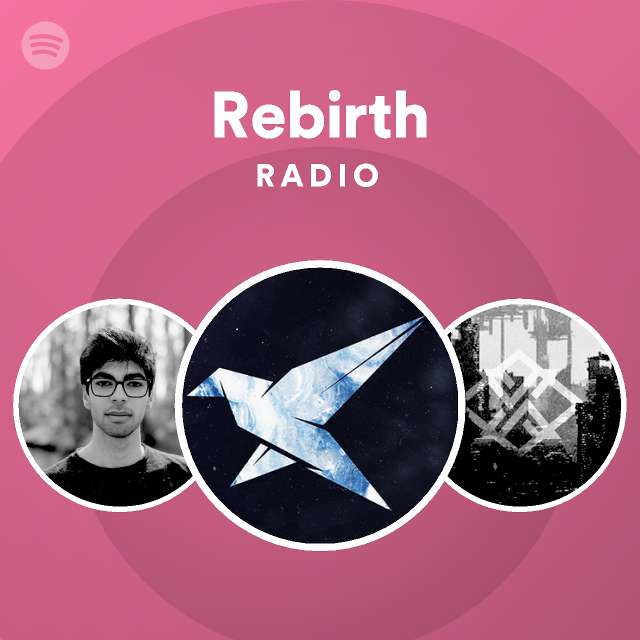 Rebirth Radio - playlist by Spotify | Spotify