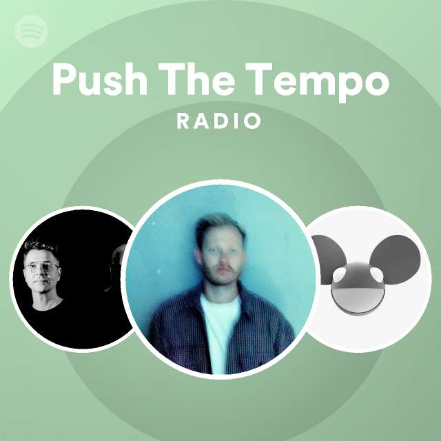 Push The Tempo Radio - Playlist By Spotify | Spotify